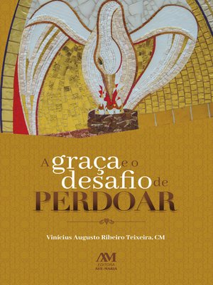 cover image of A graça e o desafio de perdoar
